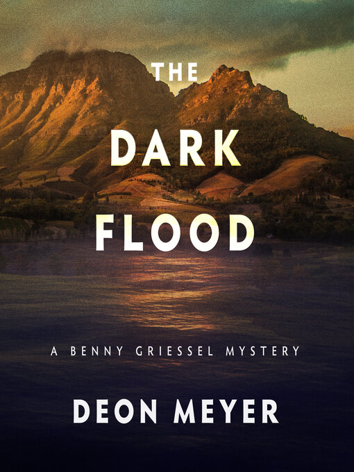 Title details for The Dark Flood by Deon Meyer - Available